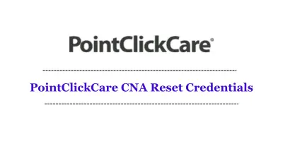 PointClickCare CNA Reset Credentials